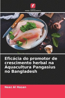 Eficcia do promotor de crescimento herbal na Aquacultura Pangasius no Bangladesh 1