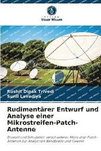 bokomslag Rudimentrer Entwurf und Analyse einer Mikrostreifen-Patch-Antenne