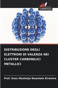 bokomslag Distribuzione Degli Elettroni Di Valenza Nei Cluster Carbonilici Metallici
