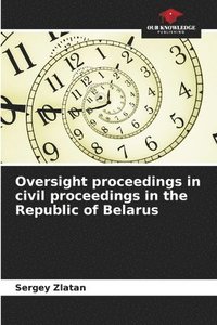 bokomslag Oversight proceedings in civil proceedings in the Republic of Belarus