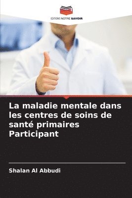 La maladie mentale dans les centres de soins de sant primaires Participant 1