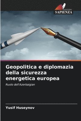 Geopolitica e diplomazia della sicurezza energetica europea 1