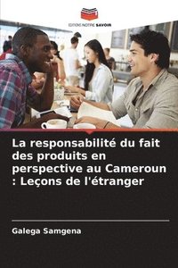 bokomslag La responsabilit du fait des produits en perspective au Cameroun