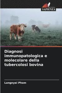 bokomslag Diagnosi immunopatologica e molecolare della tubercolosi bovina