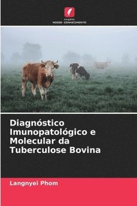 bokomslag Diagnstico Imunopatolgico e Molecular da Tuberculose Bovina