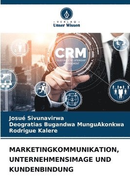 Marketingkommunikation, Unternehmensimage Und Kundenbindung 1