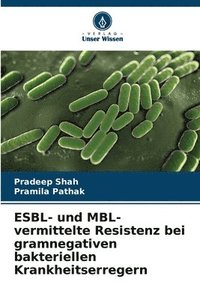 bokomslag ESBL- und MBL-vermittelte Resistenz bei gramnegativen bakteriellen Krankheitserregern