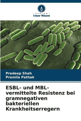 ESBL- und MBL-vermittelte Resistenz bei gramnegativen bakteriellen Krankheitserregern 1