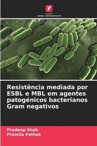 bokomslag Resistncia mediada por ESBL e MBL em agentes patognicos bacterianos Gram negativos
