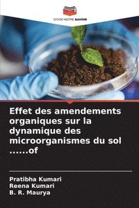 bokomslag Effet des amendements organiques sur la dynamique des microorganismes du sol ......of