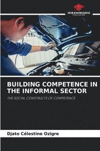 bokomslag Building Competence in the Informal Sector