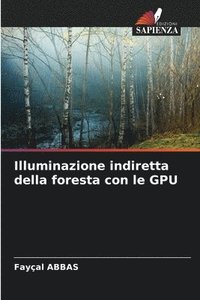 bokomslag Illuminazione indiretta della foresta con le GPU