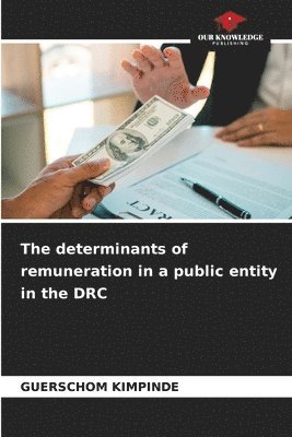 The determinants of remuneration in a public entity in the DRC 1