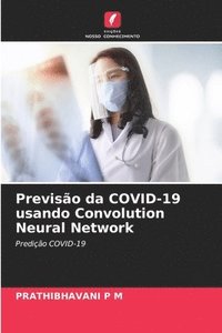 bokomslag Previso da COVID-19 usando Convolution Neural Network