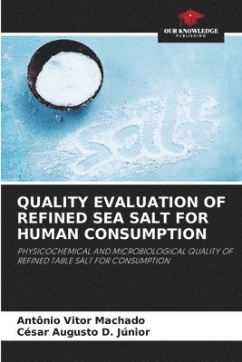 Quality Evaluation of Refined Sea Salt for Human Consumption 1