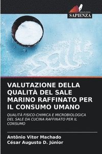 bokomslag Valutazione Della Qualit del Sale Marino Raffinato Per Il Consumo Umano