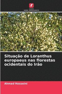 bokomslag Situao de Loranthus europaeus nas florestas ocidentais do Iro