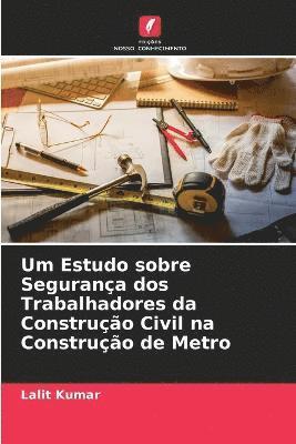bokomslag Um Estudo sobre Segurana dos Trabalhadores da Construo Civil na Construo de Metro