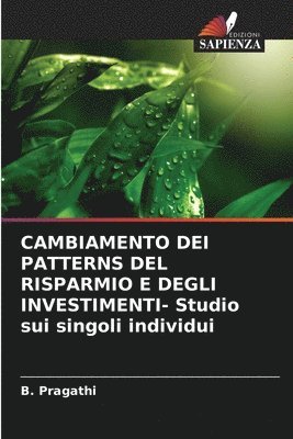 bokomslag CAMBIAMENTO DEI PATTERNS DEL RISPARMIO E DEGLI INVESTIMENTI- Studio sui singoli individui