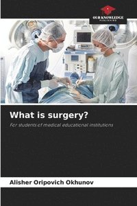 bokomslag What is surgery?