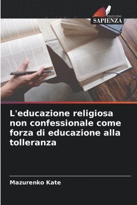 L'educazione religiosa non confessionale come forza di educazione alla tolleranza 1