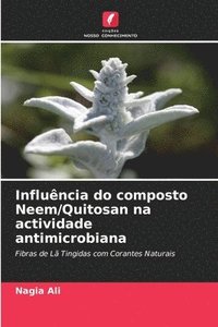 bokomslag Influncia do composto Neem/Quitosan na actividade antimicrobiana