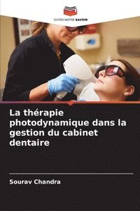 bokomslag La thrapie photodynamique dans la gestion du cabinet dentaire