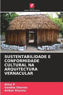 Sustentabilidade E Conformidade Cultural Na Arquitectura Vernacular 1