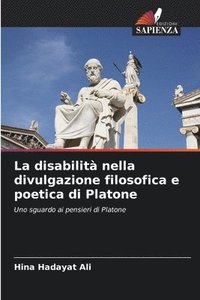 bokomslag La disabilit nella divulgazione filosofica e poetica di Platone