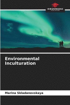 Environmental Inculturation 1