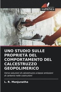 bokomslag Uno Studio Sulle Propriet del Comportamento del Calcestruzzo Geopolimerico