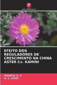 bokomslag EFEITO DOS REGULADORES DE CRESCIMENTO NA CHINA ASTER Cv. KAMINI
