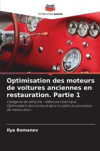 bokomslag Optimisation des moteurs de voitures anciennes en restauration. Partie 1