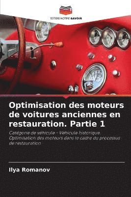 Optimisation des moteurs de voitures anciennes en restauration. Partie 1 1
