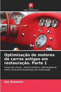 bokomslag Optimizao de motores de carros antigos em restaurao. Parte 1