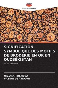 bokomslag Signification Symbolique Des Motifs de Broderie En or En Ouzbkistan