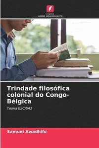 bokomslag Trindade filosfica colonial do Congo-Blgica