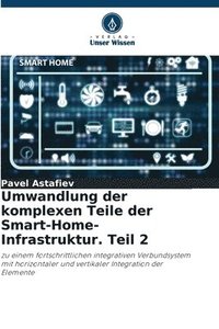 bokomslag Umwandlung der komplexen Teile der Smart-Home-Infrastruktur. Teil 2