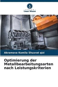 bokomslag Optimierung der Metallbearbeitungsarten nach Leistungskriterien