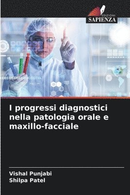 bokomslag I progressi diagnostici nella patologia orale e maxillo-facciale