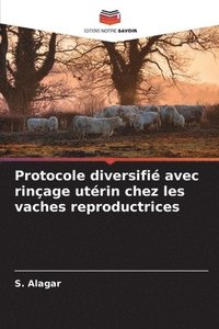 bokomslag Protocole diversifi avec rinage utrin chez les vaches reproductrices