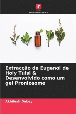 Extraco de Eugenol de Holy Tulsi & Desenvolvido como um gel Proniosome 1