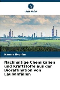 bokomslag Nachhaltige Chemikalien und Kraftstoffe aus der Bioraffination von Laubabfllen