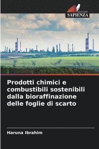 bokomslag Prodotti chimici e combustibili sostenibili dalla bioraffinazione delle foglie di scarto