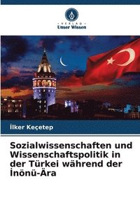 bokomslag Sozialwissenschaften und Wissenschaftspolitik in der Trkei whrend der &#304;nn-ra