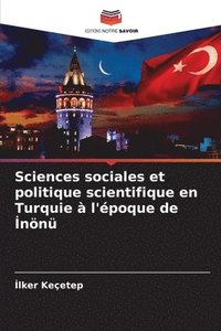 bokomslag Sciences sociales et politique scientifique en Turquie  l'poque de &#304;nn