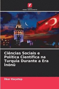bokomslag Cincias Sociais e Poltica Cientfica na Turquia Durante a Era &#304;nn