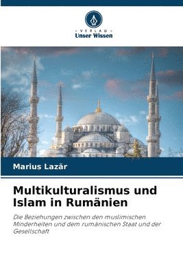 bokomslag Multikulturalismus und Islam in Rumnien