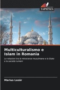 bokomslag Multiculturalismo e Islam in Romania
