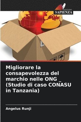 Migliorare la consapevolezza del marchio nelle ONG _ (Studio di caso CONASU in Tanzania) 1